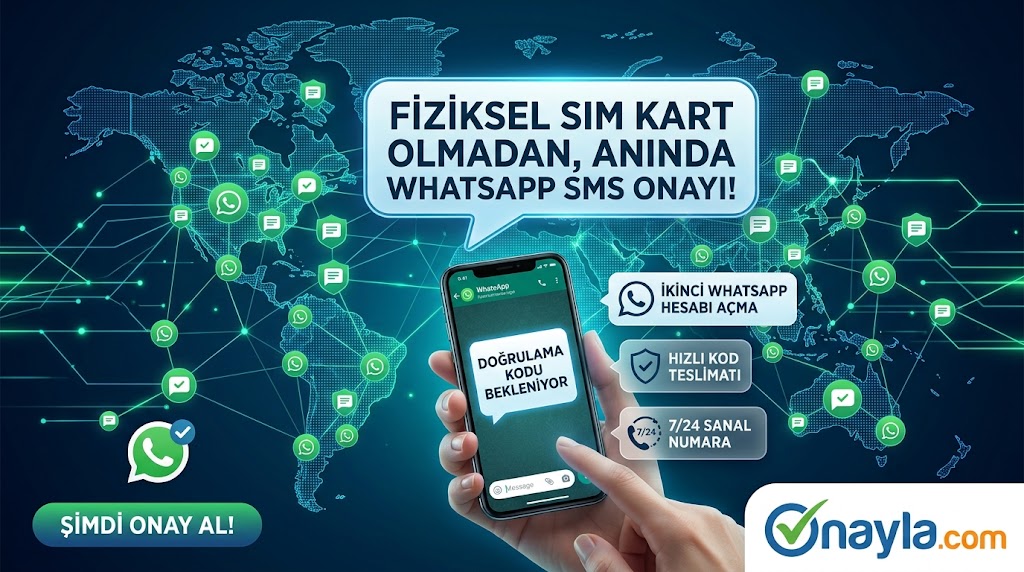 WhatsApp SMS Onay Alma: Fiziksel SIM Kart Olmadan Hesap Açma